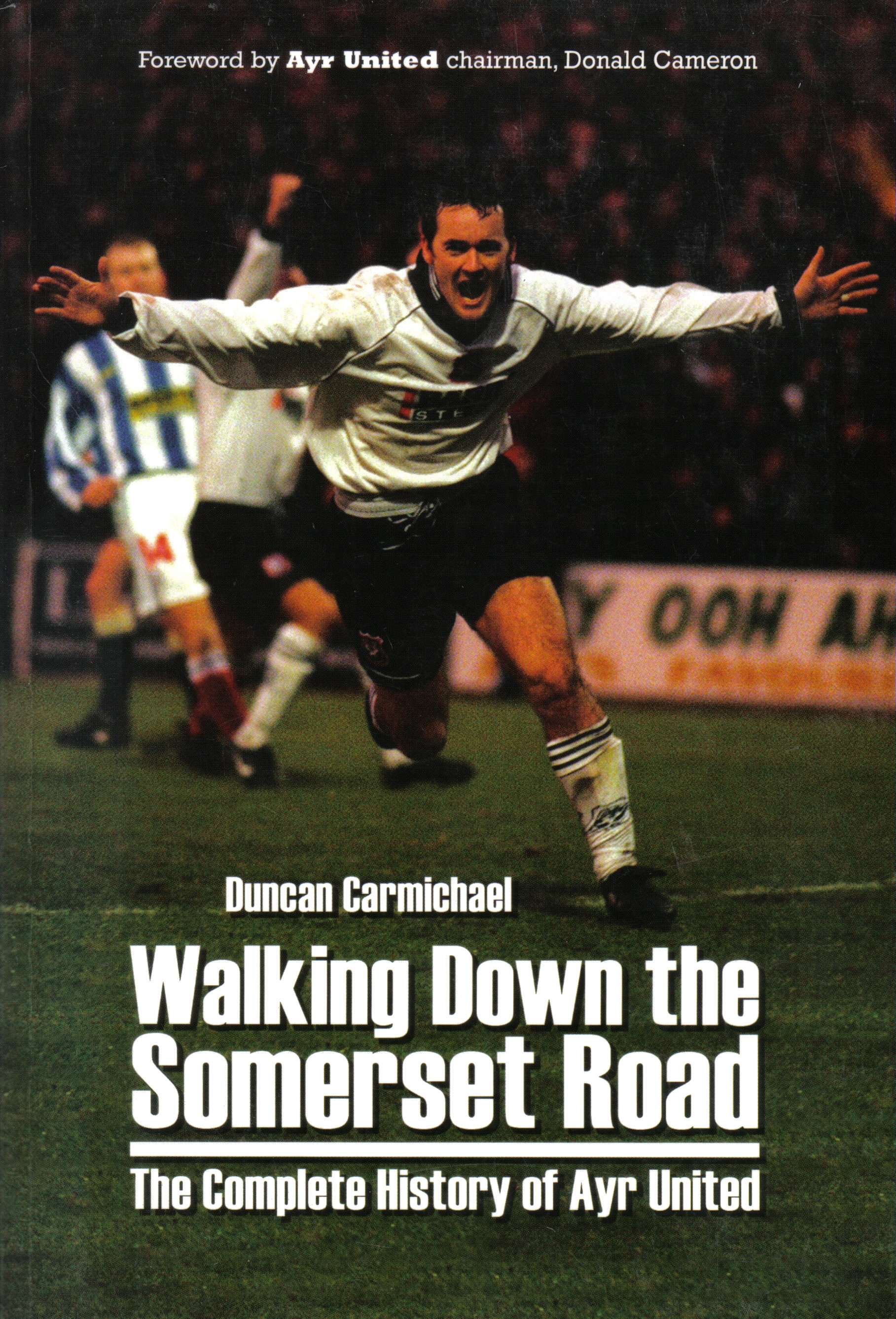 Walking Down the Somerset Road The Complete History of Ayr United - 2006